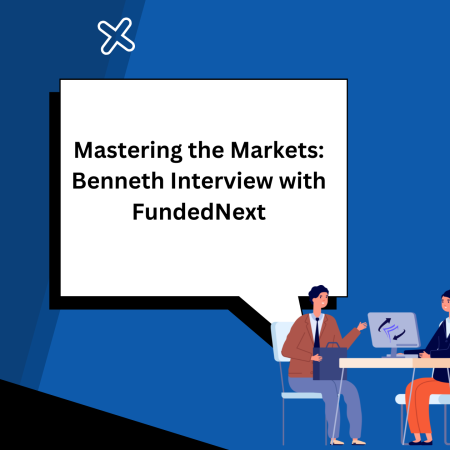 Mastering the Markets: Benneth Interview with FundedNext