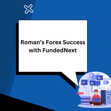 FundedNext: Spotlight – A Conversation with Trader Roman