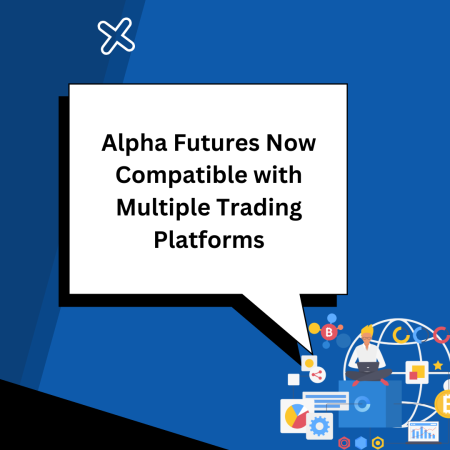 Alpha Futures Now Compatible with Multiple Trading Platforms