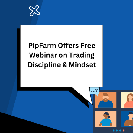 PipFarm Offers Free Webinar on Trading Discipline & Mindset