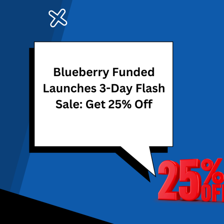 Blueberry Funded Launches 3-Day Flash Sale: Get 25% Off