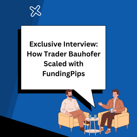 Exclusive Interview: How Trader Bauhofer Scaled with FundingPips