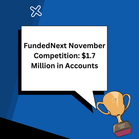 FundedNext November Competition: $1.7 Million in Accounts