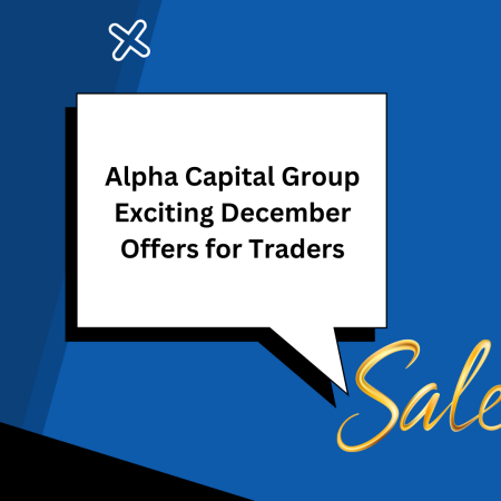 Alpha Capital Group Exciting December Offers for Traders