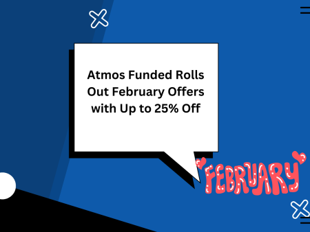 Atmos Funded Rolls Out February Offers with Up to 25% Off