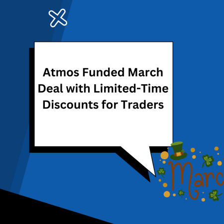 Atmos Funded March Deal with Limited-Time Discounts for Traders