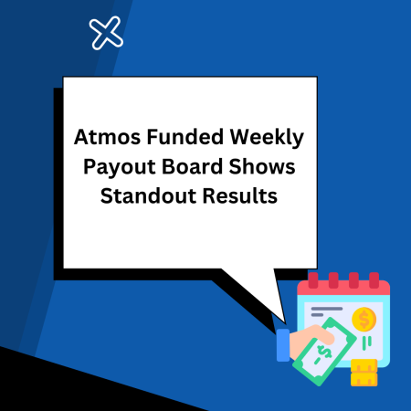 Atmos Funded Weekly Payout Board Shows Standout Results