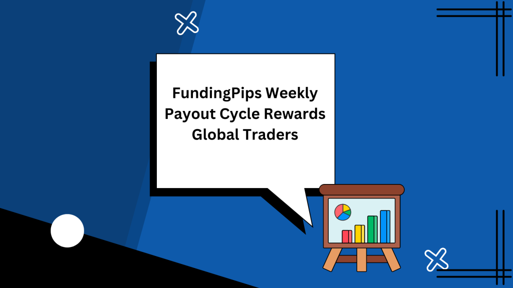 FundingPips Weekly Payout Cycle Rewards Global Traders