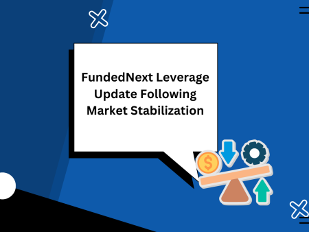FundedNext Leverage Update Following Market Stabilization