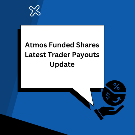 Atmos Funded Shares Latest Trader Payouts Update
