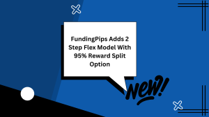 FundingPips Adds 2 Step Flex Model With 95% Reward Split Option