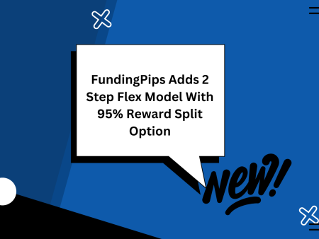 FundingPips Adds 2 Step Flex Model With 95% Reward Split Option