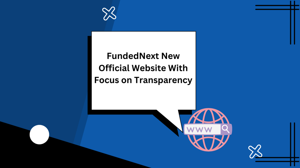 FundedNext New Official Website With Focus on Transparency