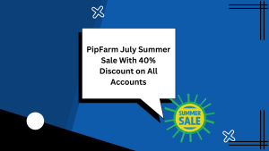 PipFarm July Summer Sale With 40% Discount on All Accounts
