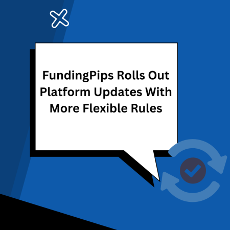 FundingPips Rolls Out Platform Updates With More Flexible Rules