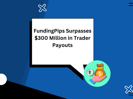 FundingPips Surpasses $300 Million in Trader Payouts