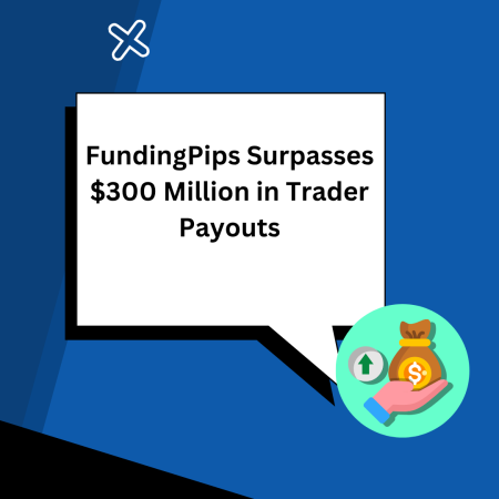FundingPips Surpasses $300 Million in Trader Payouts