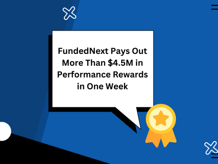 FundedNext Pays Out More Than $4.5M in Performance Rewards in One Week