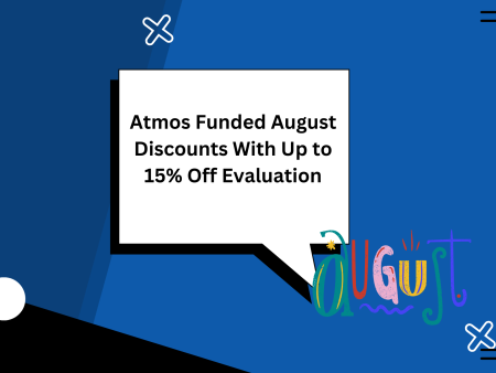 Atmos Funded August Discounts With Up to 15% Off Evaluation