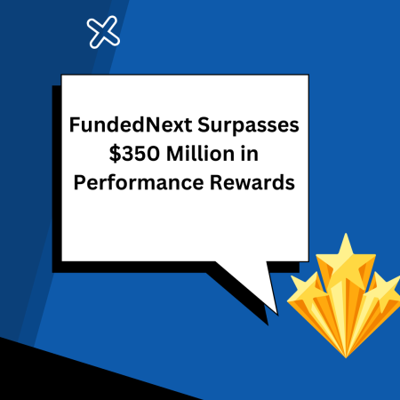 FundedNext Surpasses $350 Million in Performance Rewards
