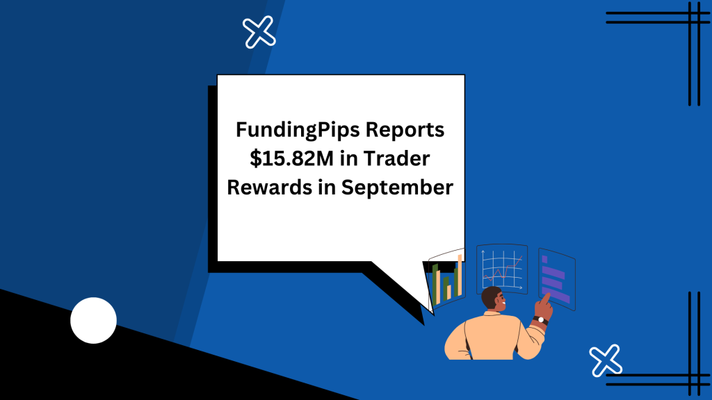 FundingPips Reports $15.82M in Trader Rewards in September